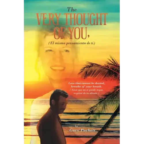 The Very Thought of You, (El Mismo Pensamiento De Ti): Love That Cannot Be Denied, Breathe of Your Breath. (Amor Que No Se Puede Negar, Respirar De Tu