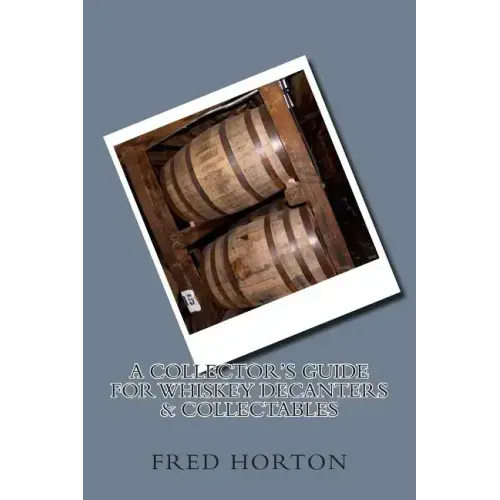 A Collector's Guide for Whiskey Decanters & Collectables