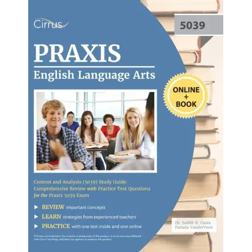 Praxis English Language Arts Content and Analysis (5039) Study Guide: Comprehensive Review with Practice Test Questions for the Praxis 5039 Exam