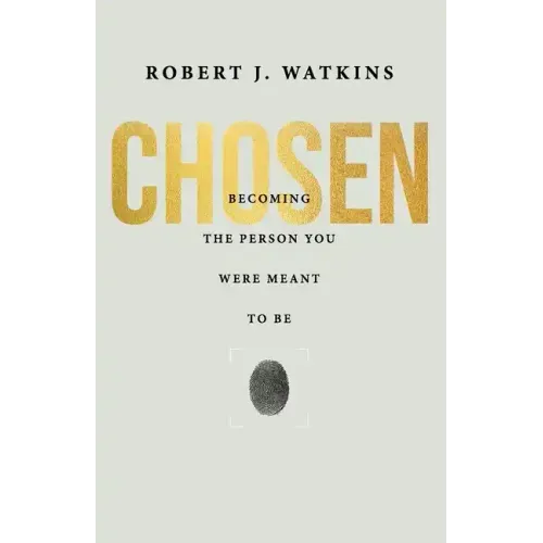 Chosen: Becoming the Person You Were Meant to Be