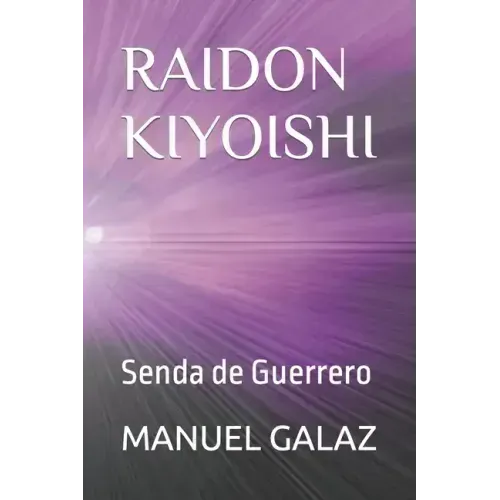 Raidon Kiyoishi: Senda de Guerrero