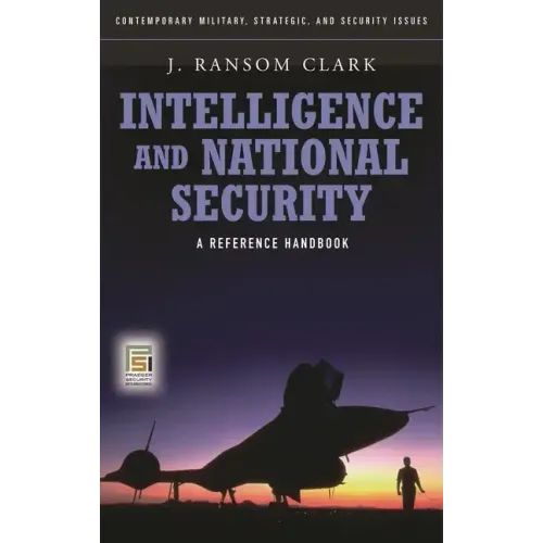 Intelligence and National Security: A Reference Handbook
