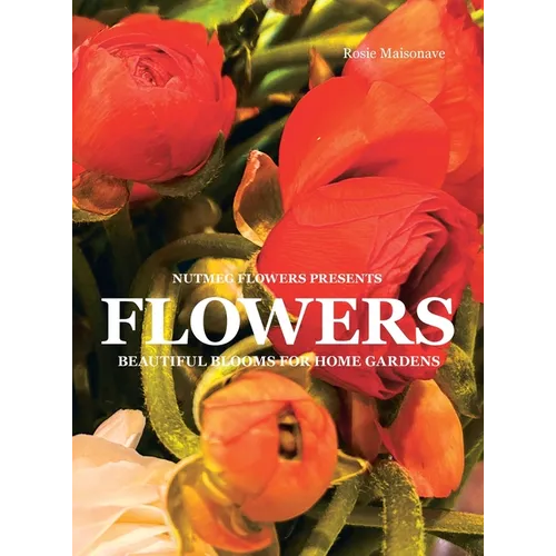 Flowers: Beautiful Blooms for Home Gardens