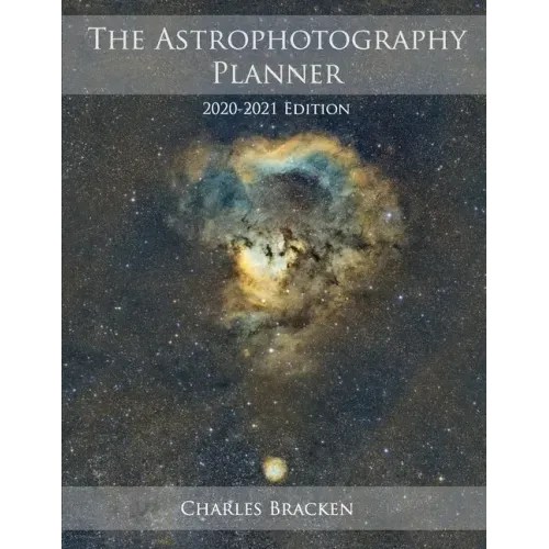 The Astrophotography Planner: 2020-2021 Edition