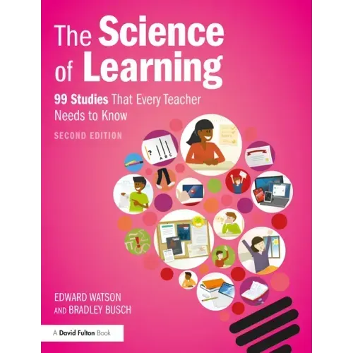 The Science of Learning: 99 Studies That Every Teacher Needs to Know