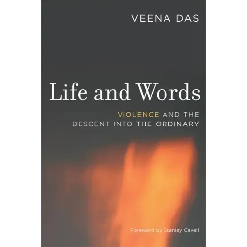 Life and Words: Violence and the Descent Into the Ordinary