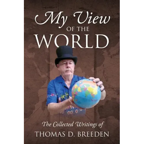 My View of the World: The Collected Writings of
