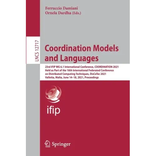 Coordination Models and Languages: 23rd Ifip Wg 6.1 International Conference, Coordination 2021, Held as Part of the 16th International Federated Conf