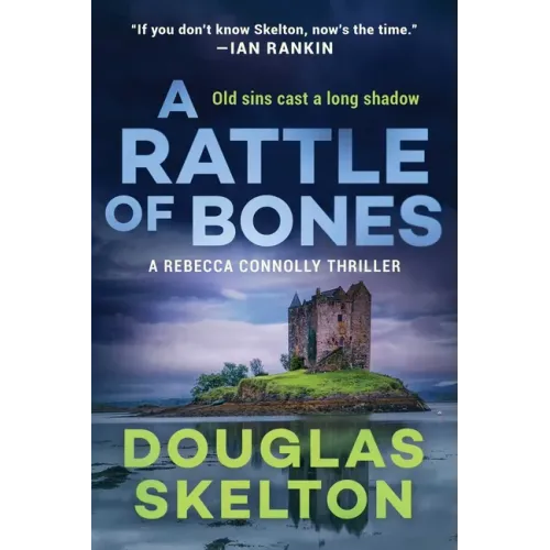 A Rattle of Bones: A Rebecca Connolly Thriller