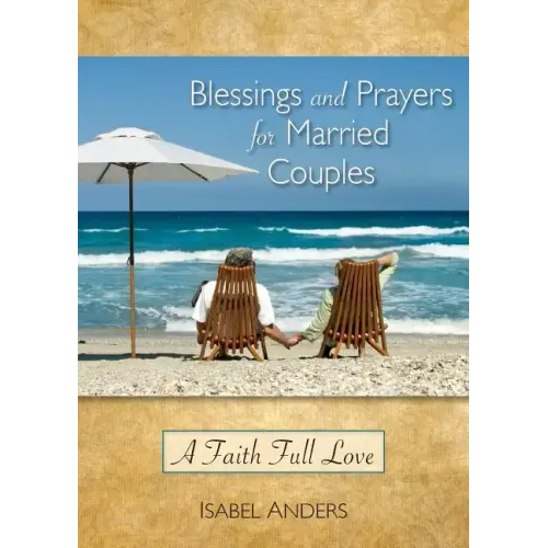 Blessings and Prayers for Married Couples: A Faith Full Love
