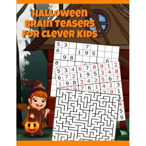 Halloween Brain Teasers For Clever Kids: Halloween Cryptogram, Word Search & Scramble, Hangman, Tic Tac Toe, Maze Puzzles, Mind & Logic Games With Pic