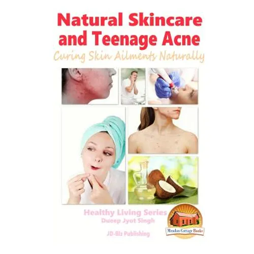 Natural Skincare and Teenage Acne - Curing Skin Ailments Naturally
