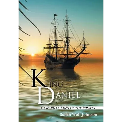King Daniel: Gasparilla King of the Pirates