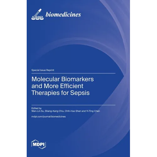 Molecular Biomarkers and More Efficient Therapies for Sepsis