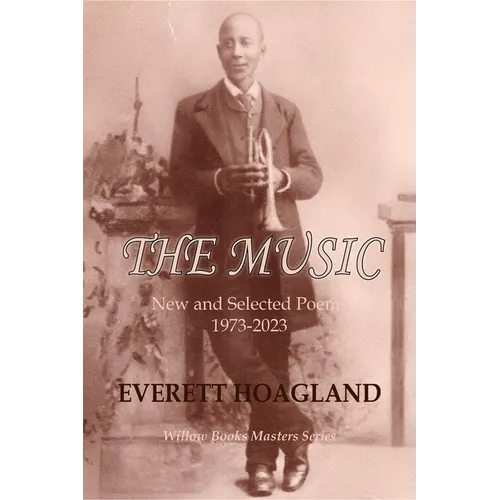 The Music: New and Selected Poems 1973-2023