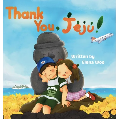 Thank You, Jeju!: A Children's Book About Exploring the Nature of Korea's Jeju Island and the Family Connections That Last