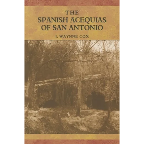 The Spanish Acequias of San Antonio
