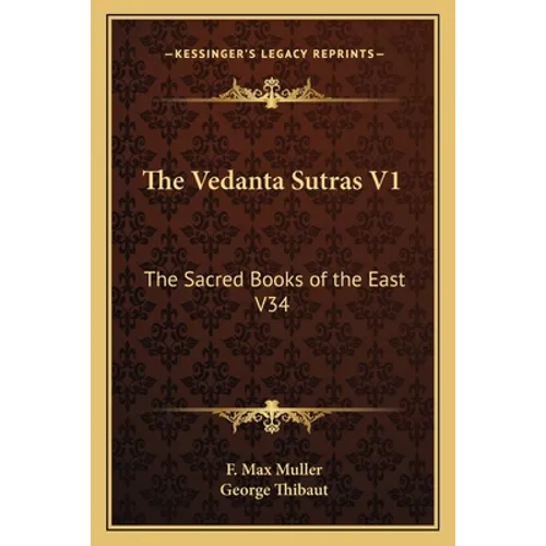 The Vedanta Sutras V1: The Sacred Books of the East V34