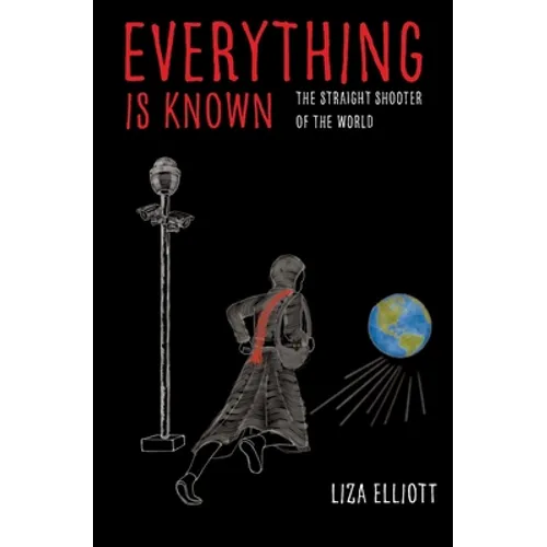 Everything Is Known: The Straight Shooter of the World