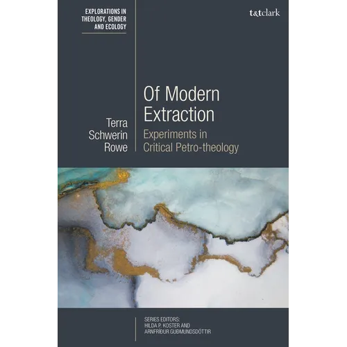 Of Modern Extraction: Experiments in Critical Petro-Theology