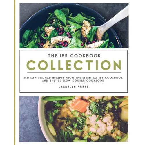 IBS Cookbook Collection: 250 Low FODMAP Recipes From The Essential IBS Cookbook and The IBS Slow Cooker Cookbook