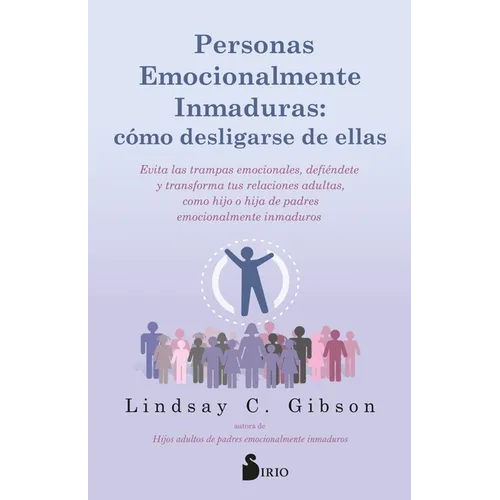 Personas Emocionalmente Inmaduras: Cómo Desligarse de Ellas