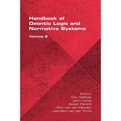 The Handbook of Deontic Logic and Normative Systems, Volume 2