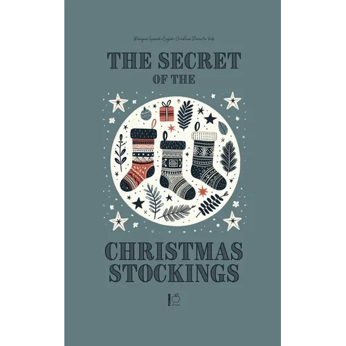 The Secret of the Christmas Stockings: Bilingual Spanish-English Christmas Stories for Kids