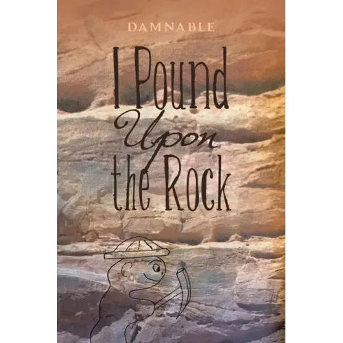 I Pound Upon the Rock