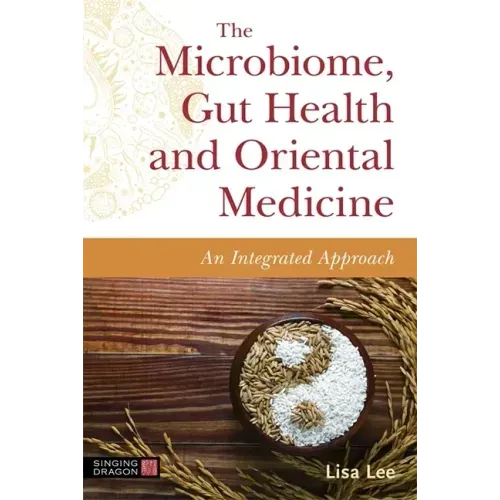 The Microbiome, Gut Health and Oriental Medicine: An Integrated Approach