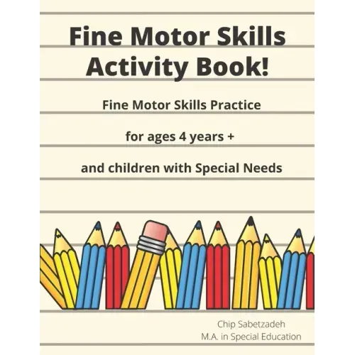 Fine Motor Skills Activity Book: Fine Motor Skills Practice For 4 Years +