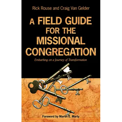 A Field Guide for the Missional Congregation: Embarking on a Journey of Transformation