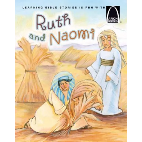 Ruth and Naomi - Arch Books