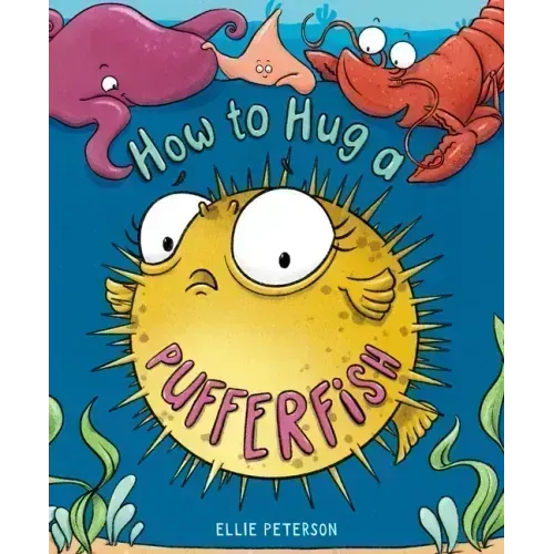 How to Hug a Pufferfish