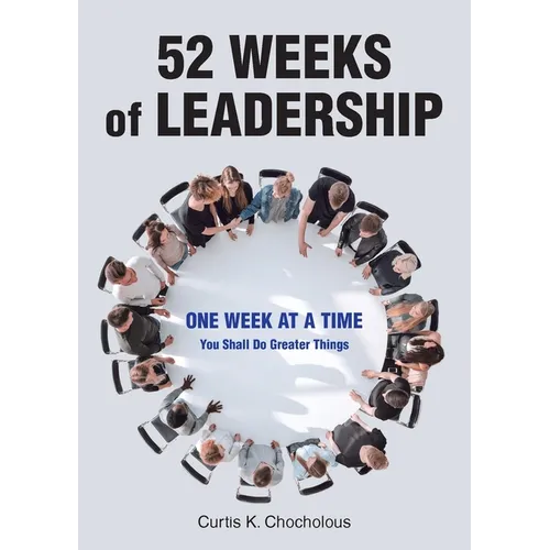 52 Weeks of Leadership: One Week at a Time: You Shall Do Greater Things