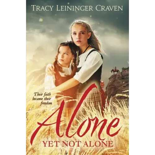 Alone Yet Not Alone: Their Faith Became Their Freedom