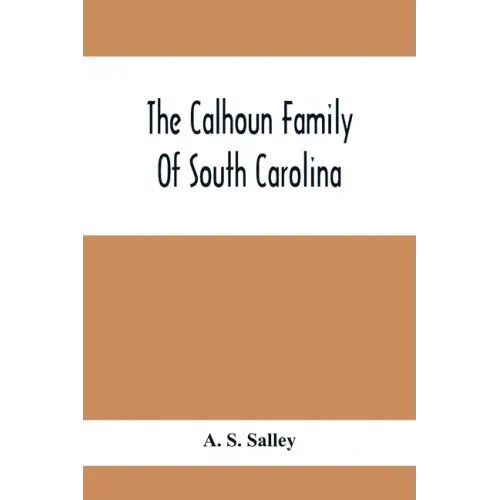 The Calhoun Family Of South Carolina