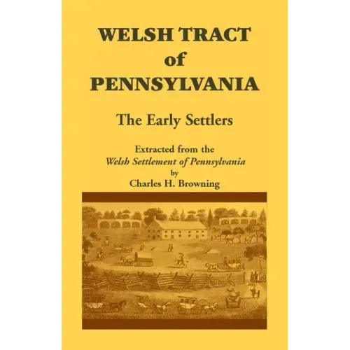 Welsh Tract of Pennsylvania: The Early Settlers