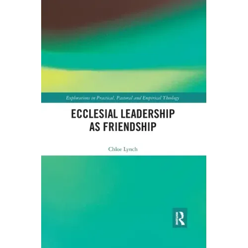 Ecclesial Leadership as Friendship
