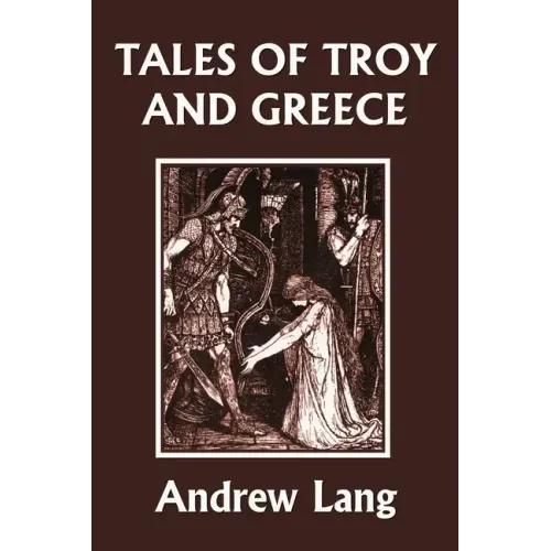 Tales of Troy and Greece (Yesterday's Classics)