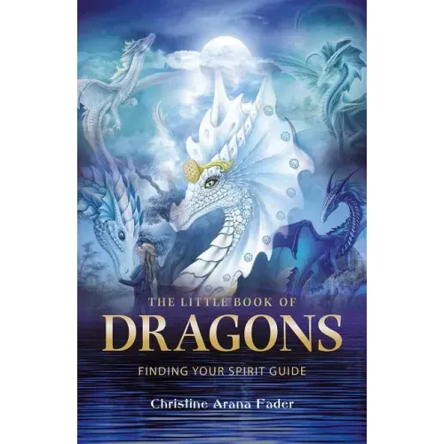 The Little Book of Dragons: Finding Your Spirit Guide