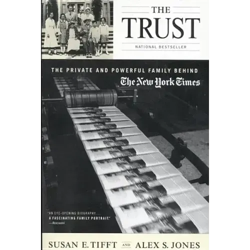 The Trust: The Private and Powerful Family Behind the New York Times