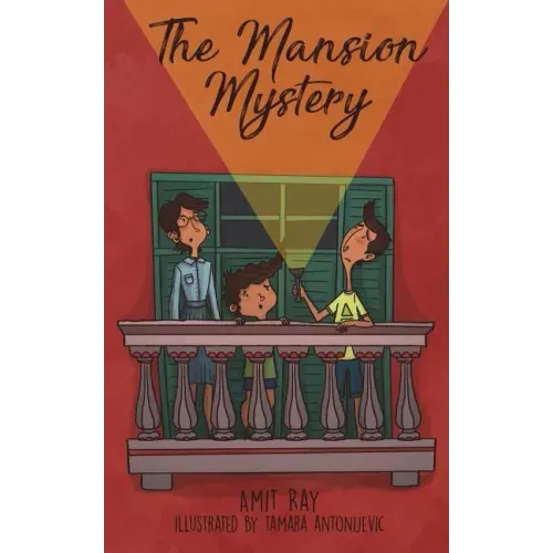 The Mansion Mystery: A Detective Story about ... (Whoops - Almost Gave It Away! Let's Just Say It's a Children's Mystery for Preteen Boys a