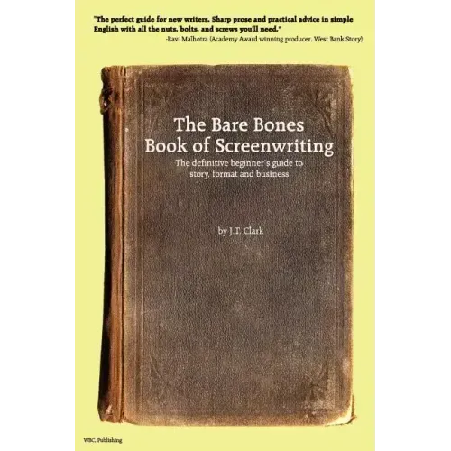 The Bare Bones Book of Screenwriting