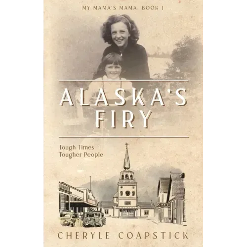 Alaska's Firy: Tough Times Tougher People