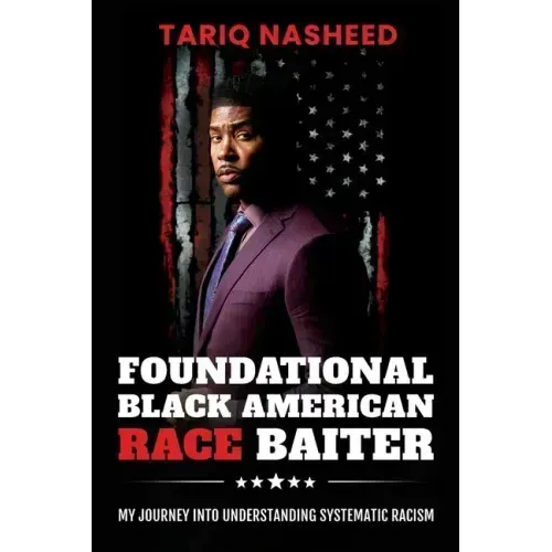 Foundational Black American Race Baiter: My Journey Into Understanding Systematic Racism