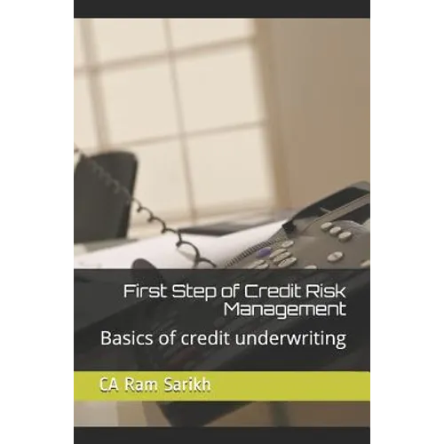 First Step of Credit Risk Management: Basics of Credit Underwriting
