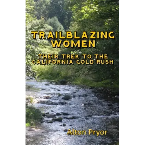 Trailblazing Women: The Trek to the California Gold Rush