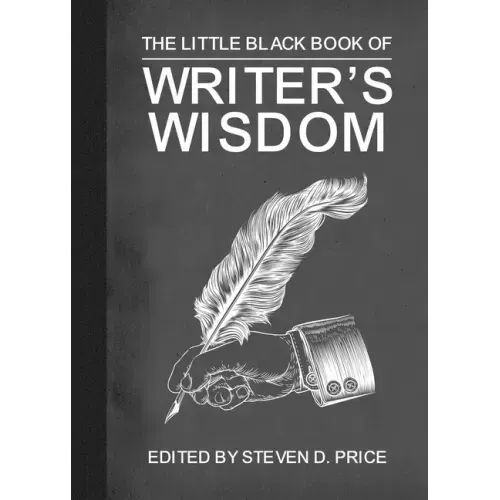 The Little Black Book of Writers' Wisdom