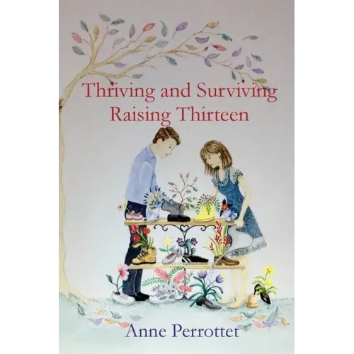 Thriving and Surviving Raising Thirteen